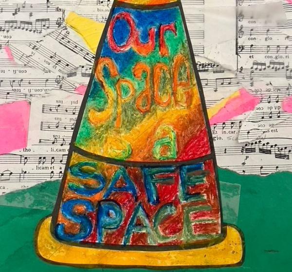 Painting of a brightly colored traffic cone that has the words "Our Space is a Safe Space" with music sheets collaged in the background